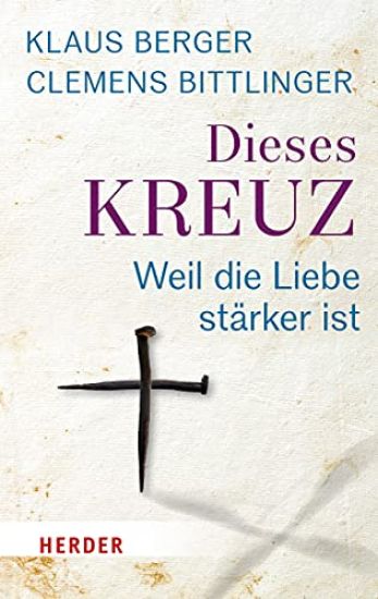 Dieses Kreuz: Weil Die Liebe Starker Ist