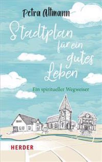 Stadtplan Fur Ein Gutes Leben: Ein Spiritueller Wegweiser