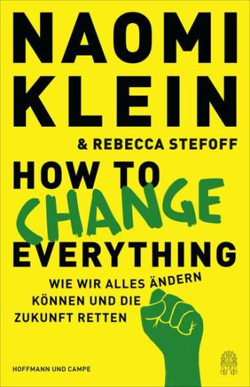 Klein, N: How to Change Everything