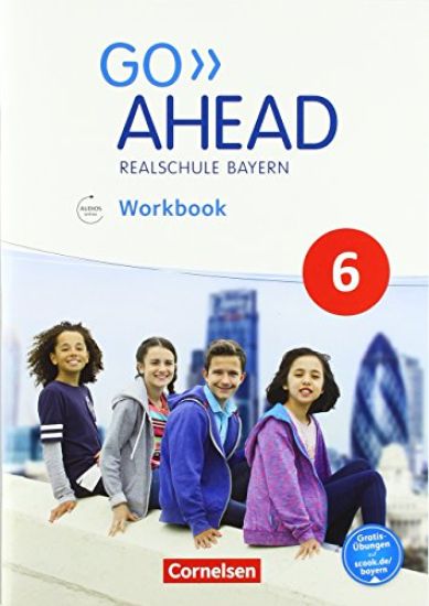 Go Ahead 6. Jahrgangsstufe - Ausgabe für Realschulen in Bayern - Workbook mit Audios online