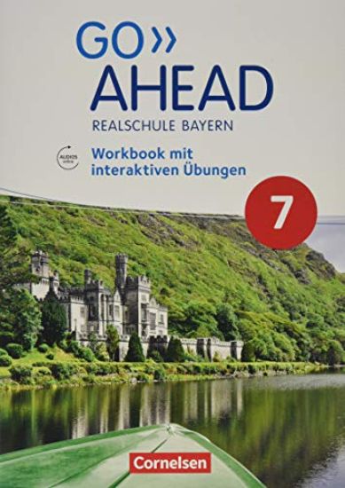 Go Ahead 7. Jahrgangsstufe - Ausgabe für Realschulen in Bayern - Workbook mit interaktiven Übungen auf scook.de