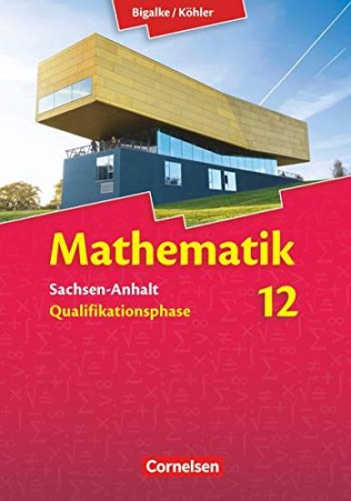 Mathematik Sekundarstufe II 12. Schuljahr. Schülerbuch Sachsen-Anhalt