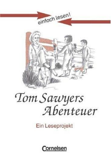 einfach lesen! Tom Sawyer. Aufgaben und Übungen