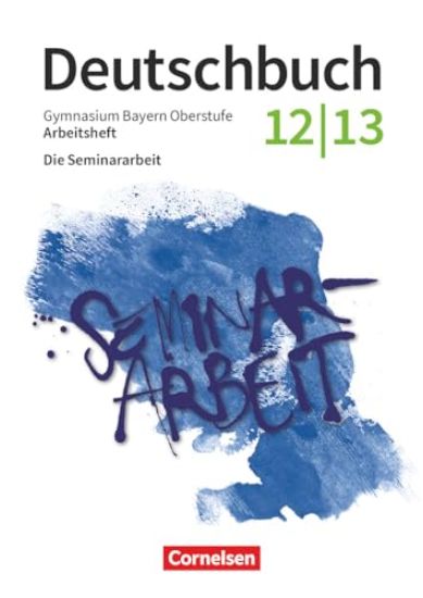 Deutschbuch - Oberstufe - Bayern - Zum LehrplanPLUS - 12./13. Jahrgangsstufe