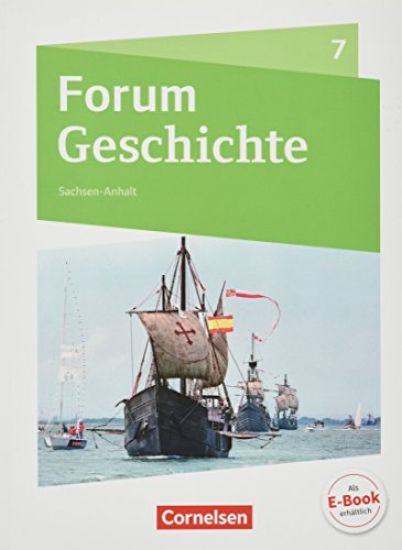 Forum Geschichte 7. Schuljahr - Gymnasium Sachsen-Anhalt - Von den Entdeckungsfahrten bis zur französischen Revolution