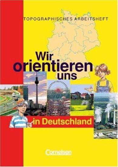 Wir orientieren uns in der Welt 1. Arbeitsheft. Wir orientieren uns in Deutschland