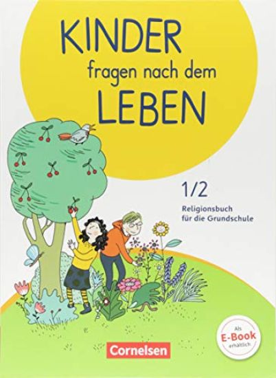 Kinder fragen nach dem Leben 1./2. Schuljahr - Religionsbuch - Schülerbuch