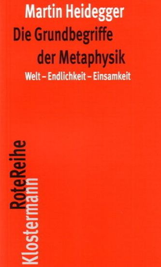 Die Grundbegriffe Der Metaphysik: Welt - Endlichkeit - Einsamkeit