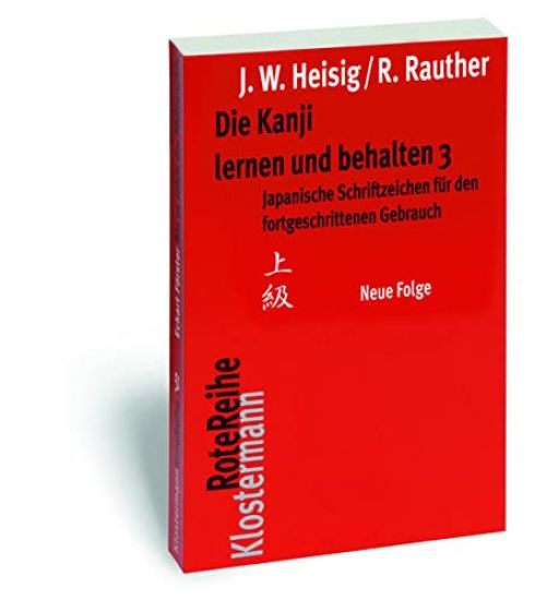 Die Kanji Lernen Und Behalten 3: Japanische Schriftzeichen Fur Den Fortgeschrittenen Gebrauch
