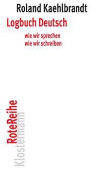 Logbuch Deutsch: Wie Wir Sprechen, Wie Wir Schreiben