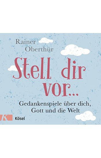 Stell dir vor ...