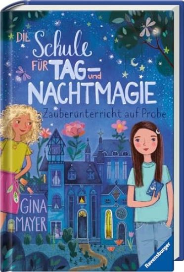 Die Schule für Tag- und Nachtmagie, Band 1: Zauberunterricht auf Probe