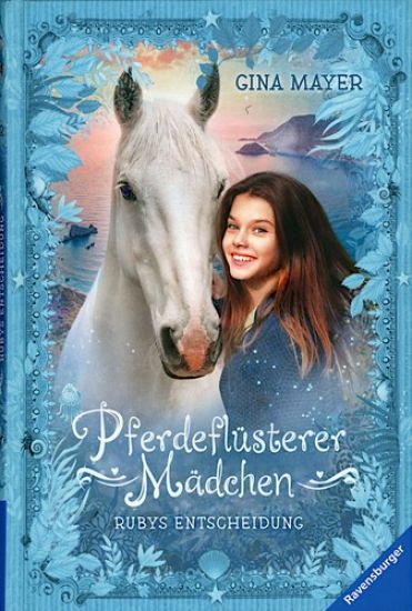 Pferdeflüsterer-Mädchen, Band 1: Rubys Entscheidung