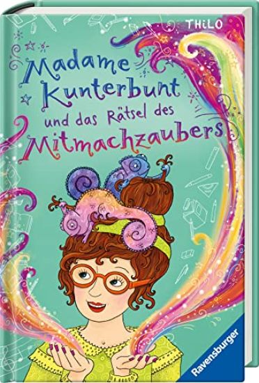 Madame Kunterbunt, Band 3 - Madame Kunterbunt und das Rätsel des Mitmachzaubers