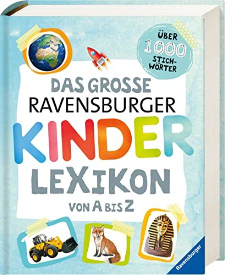 Das große Ravensburger Kinderlexikon von A bis Z