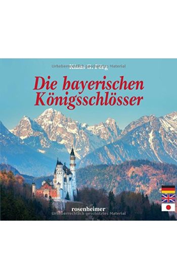 Die bayerischen Königsschlösser