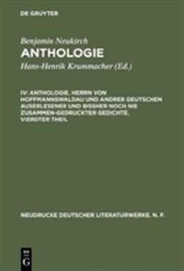 Anthologie, IV, Anthologie. Herrn von Hoffmannswaldau und andrer Deutschen auserlesener und bißher noch nie zusammen-gedruckter Gedichte. Vierdter Theil