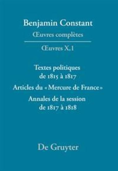 Textes Politiques de 1815 à 1817 - Articles Du «mercure de France» - Annales de la Session de 1817 à 1818