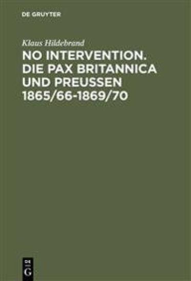 No Intervention. Die Pax Britannica und Preußen 1865/66-1869/70
