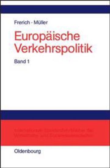 Europäische Verkehrspolitik, Band 1, Politisch-ökonomische Rahmenbedingungen, Verkehrsinfrastrukturpolitik
