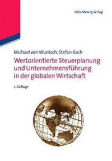 Wertorientierte Steuerplanung Und Unternehmensführung in Der Globalen Wirtschaft
