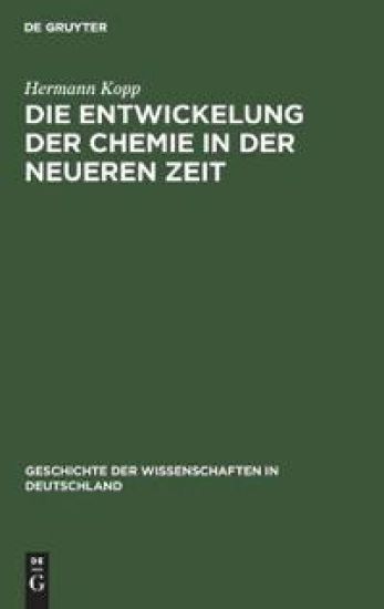 Die Entwickelung Der Chemie in Der Neueren Zeit