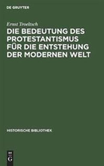 Die Bedeutung Des Protestantismus Für Die Entstehung Der Modernen Welt