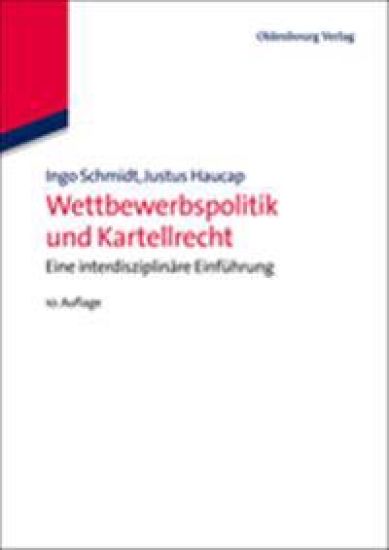 Wettbewerbspolitik Und Kartellrecht: Eine Interdisziplinäre Einführung