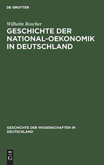 Geschichte Der National-Oekonomik in Deutschland