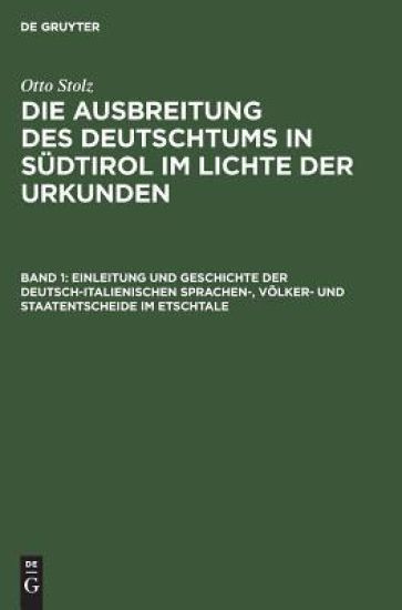 Einleitung Und Geschichte Der Deutsch-Italienischen Sprachen-, Völker- Und Staatentscheide Im Etschtale – Otto Stolz, kirjan kansikuva