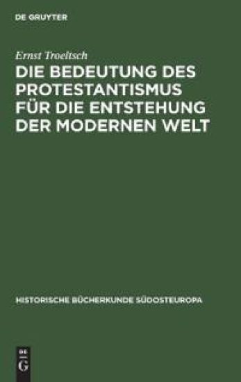 Die Bedeutung Des Protestantismus Für Die Entstehung Der Modernen Welt