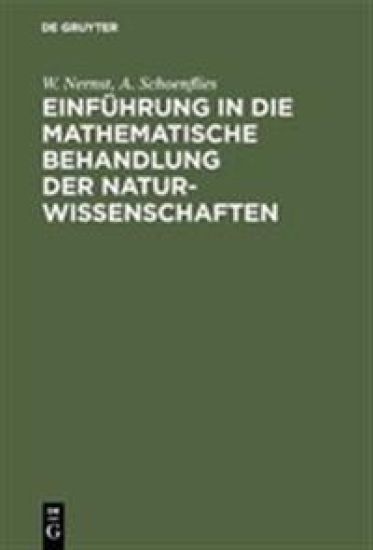 Einführung in Die Mathematische Behandlung Der Naturwissenschaften
