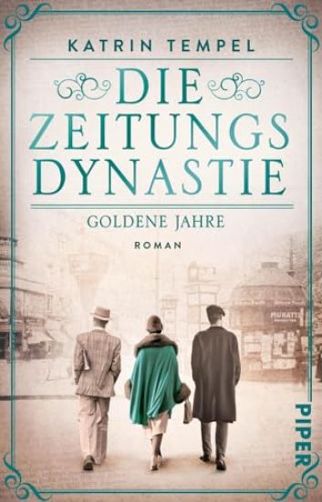 Die Zeitungsdynastie - Goldene Jahre