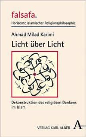 Licht Uber Licht: Dekonstruktion Des Religiosen Denkens Im Islam
