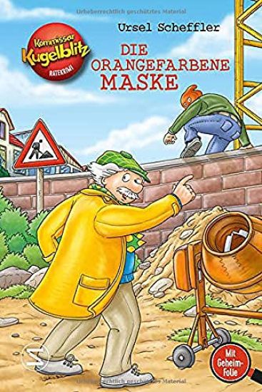 Kommissar Kugelblitz - Die orangefarbene Maske – Ursel Scheffler, kirjan kansikuva