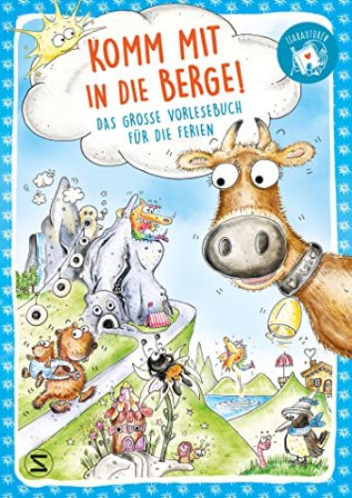 Komm mit in die Berge!  Das große Vorlesebuch für die Ferien
