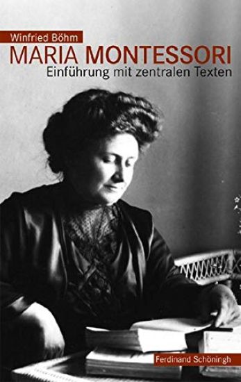 Maria Montessori: Einführung Mit Zentralen Texten