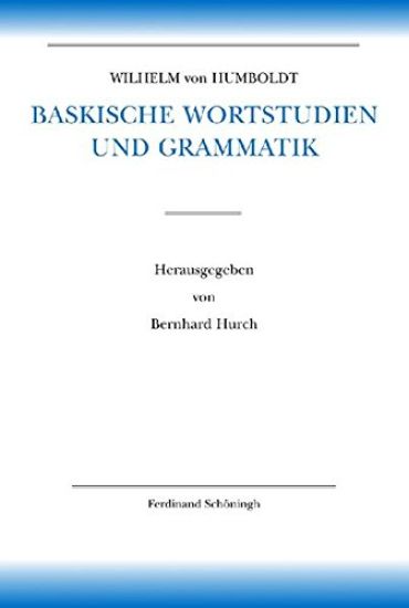 Baskische Wortstudien Und Grammatik: Mit Einer Einleitung Und Kommentar