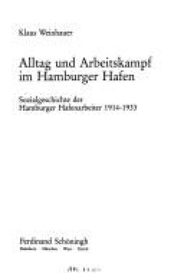 Alltag Und Arbeitskampf Im Hamburger Hafen: Sozialgeschichte Der Hamburger Hafenarbeiter 1914-1933