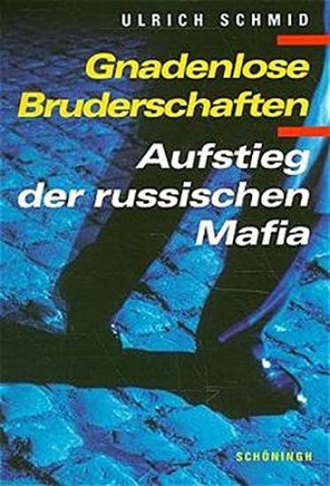 Gnadenlose Bruderschaften: Aufstieg Der Russischen Mafia
