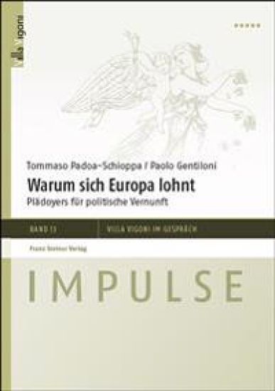 Warum Sich Europa Lohnt: Pladoyers Fur Politische Vernunft