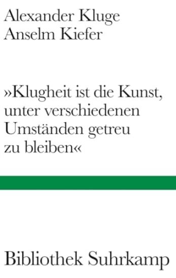 'Klugheit ist die Kunst, unter verschiedenen Umständen getreu zu bleiben'