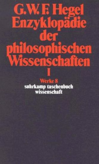 Enzyklopädie der philosophischen Wissenschaften I im Grundrisse 1830