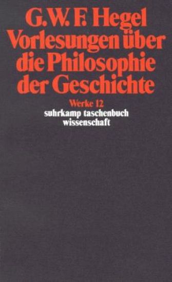 Vorlesungen über die Philosophie der Geschichte.