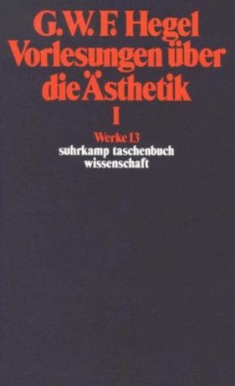 Vorlesungen über die Ästhetik I