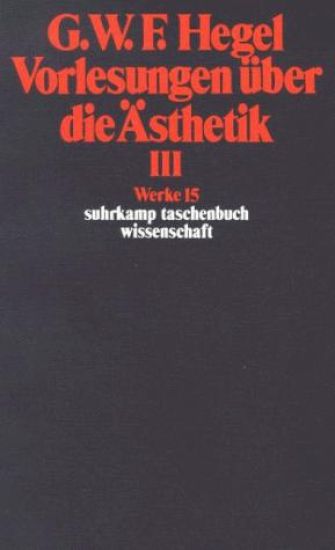 Vorlesungen über die Ästhetik III