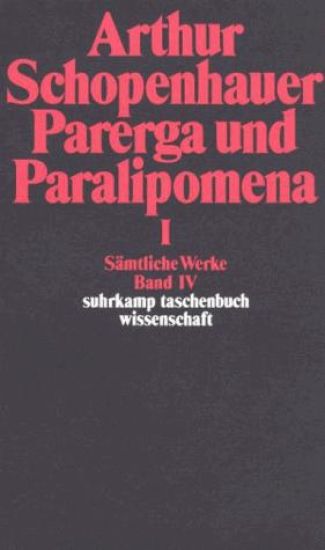 Parerga und Paralipomena I. Kleine philosophische Schriften
