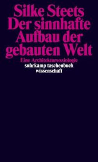 Der sinnhafte Aufbau der gebauten Welt
