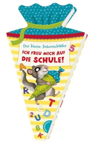 Der kleine Siebenschläfer: Ich freu mich auf die Schule! – Sabine Bohlmann, kirjan kansikuva