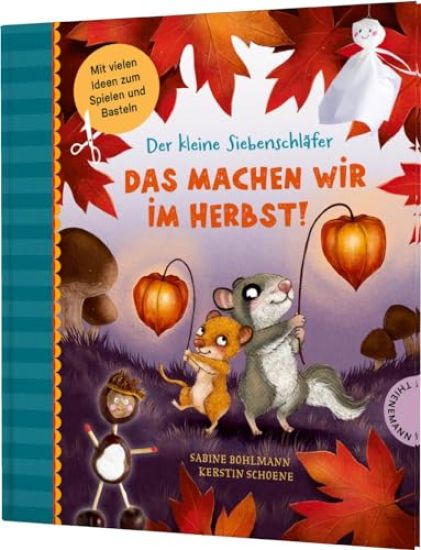 Der kleine Siebenschläfer: Das machen wir im Herbst! – Sabine Bohlmann, kirjan kansikuva